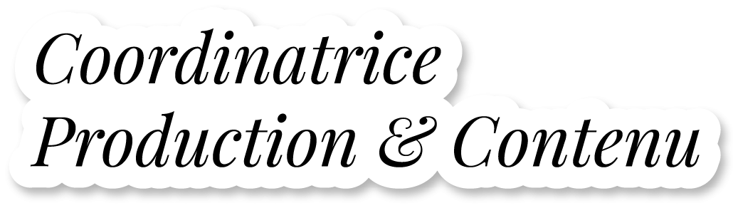 Coordinatrice Production & Contenu